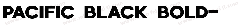 Pacific Black Bold字体转换